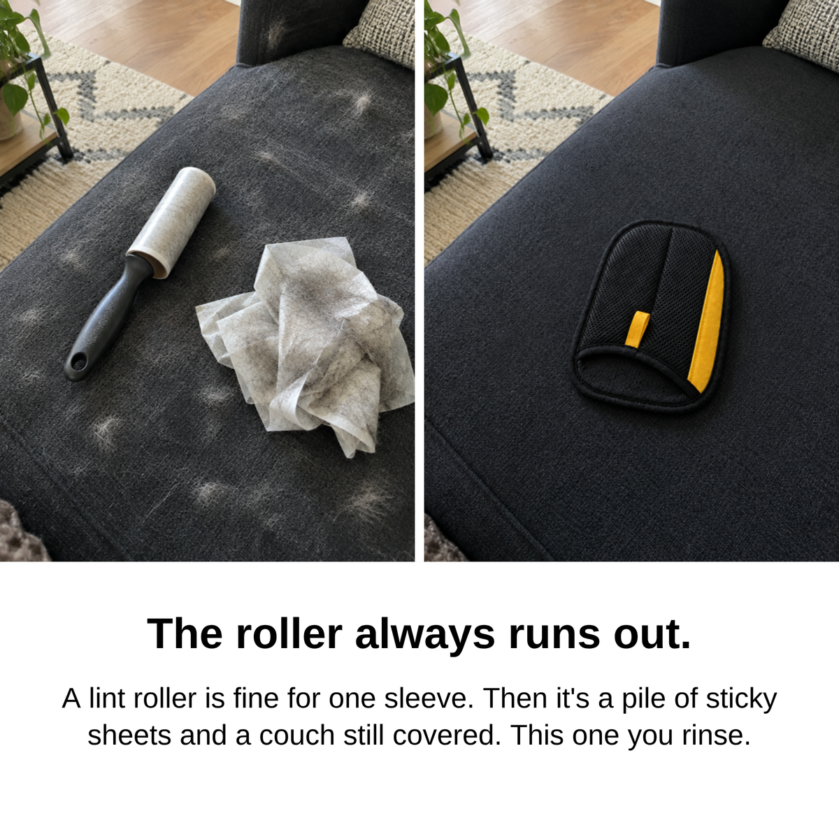 The roller always runs out: couch with a used lint roller, then clean with the pet hair glove